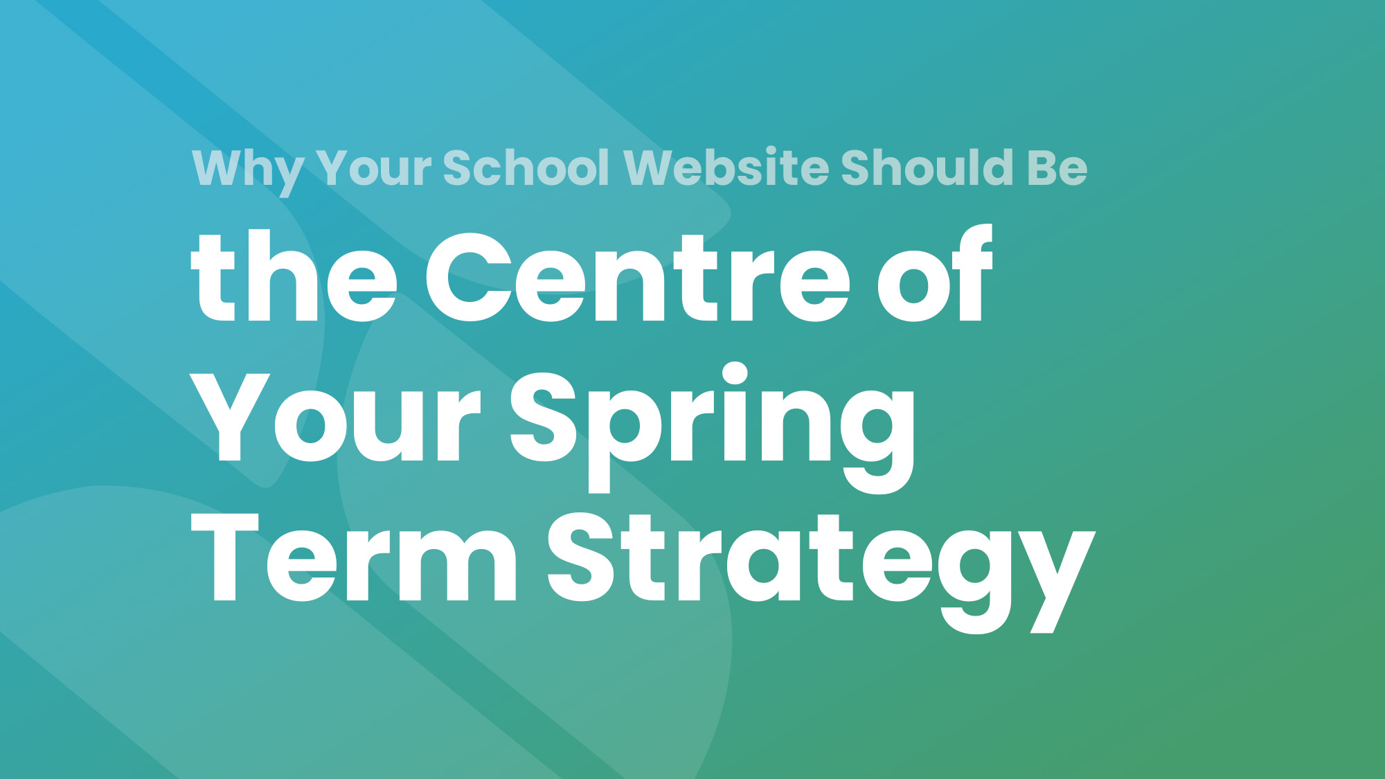 Why Your School Website Should Be the Centre of Your Spring Ter-2